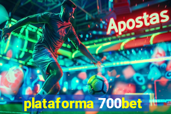 plataforma 700bet